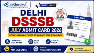 Delhi DSSSB July Admit Card 2026 download page for various posts examination.