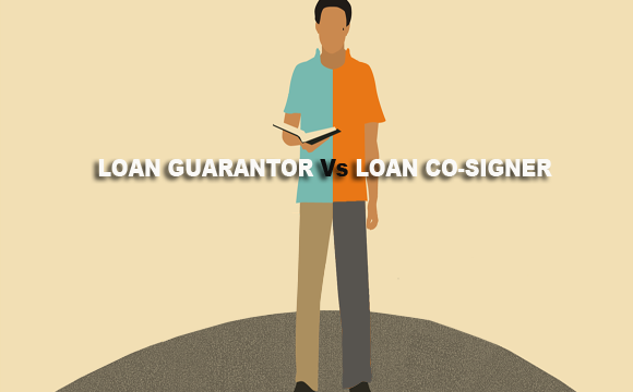 Loan-Guarantor-vs-Co-Sisigner-580x360.png