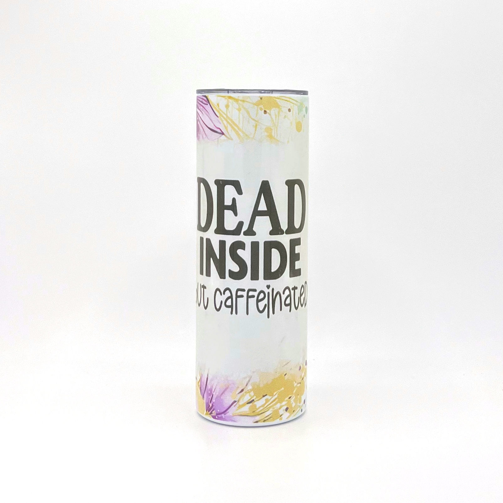 "Dead Inside but Caffeinated" 20oz Tumber