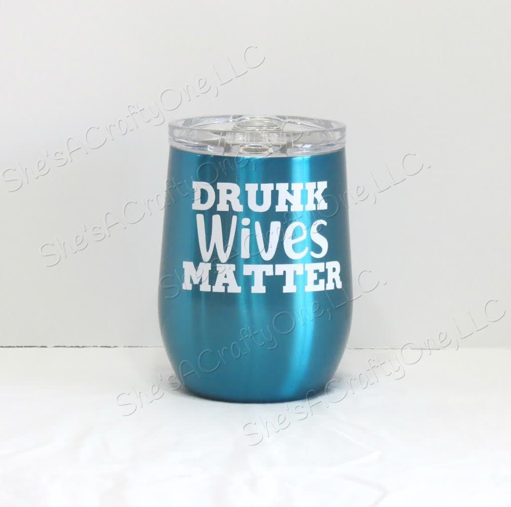 Drunk Wives Matter