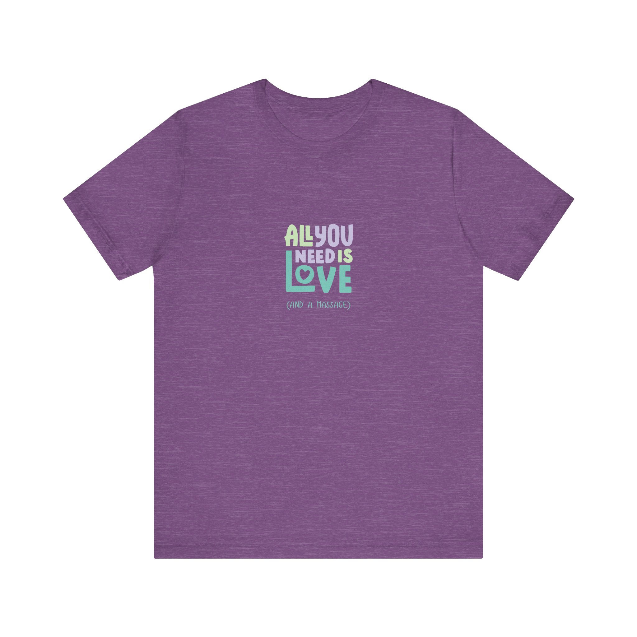 All you need is love (and a massage) unisex cotton tee