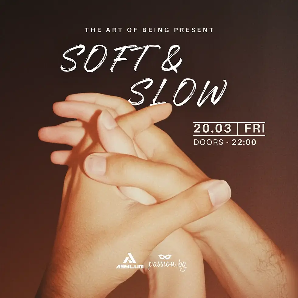 Soft & Slow