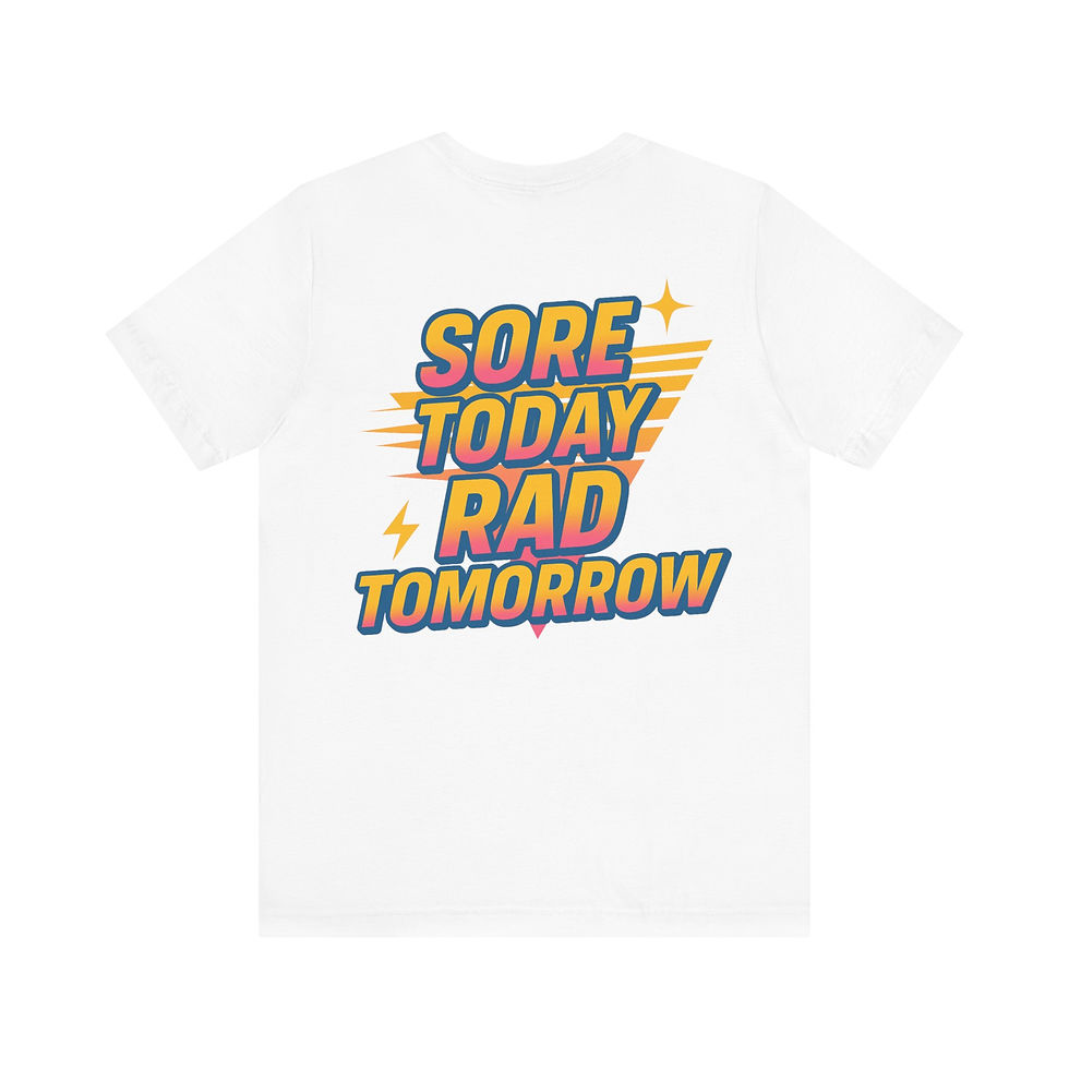 Thumbnail: Sore Today - Rad Tomorrow Tee