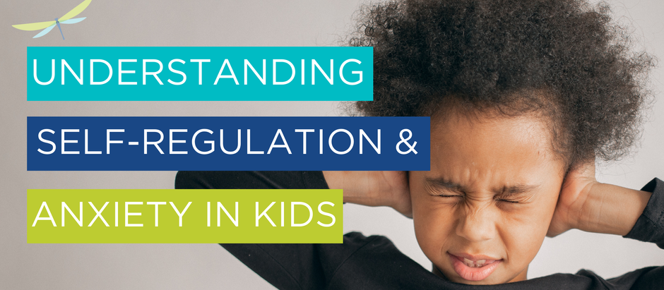 Understanding Self-Regulation and Anxiety in Kids