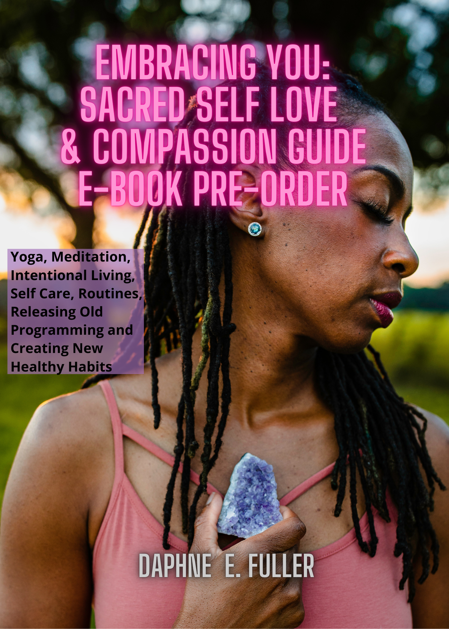 Pre-order Embracing You:  Sacred Self Love and Compassion Guide