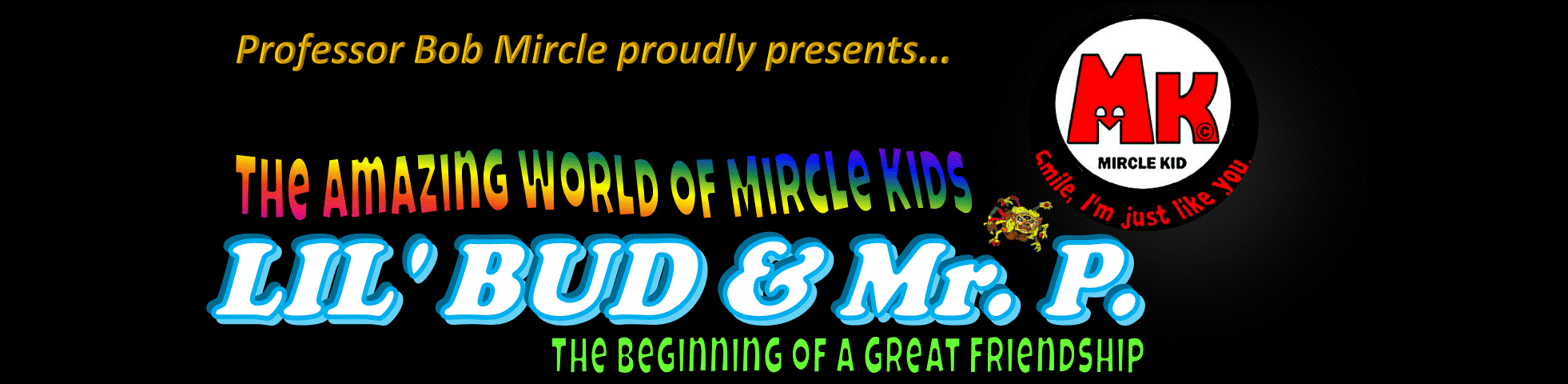 Lil' Bud & Mr. P's Amazing World of Mirc