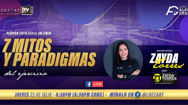 ⏩ 7 MITOS Y PARADIGMAS DEL EJERCICIO🔴 CON ZAYDA TORRES 🔴 JUEVES 23 DE JULIO 2020 🔴 LIVE ON LINE