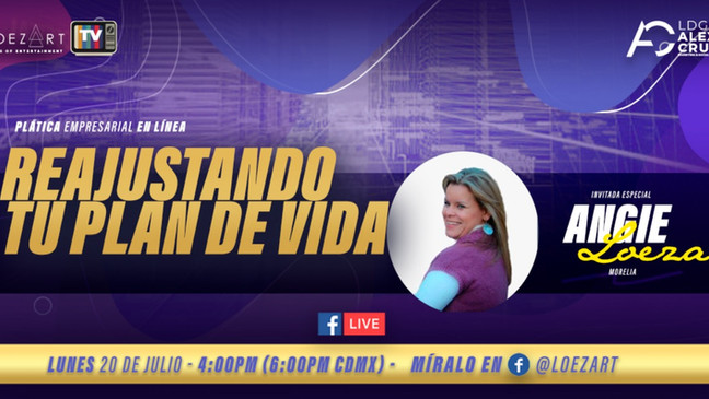 ⏩ AJUSTANDO TU PLAN DE VIDA 🔴 CON ANGIE LOEZA 🔴 LUNES 20 DE JULIO 2020 🔴 LIVE ON LINE 🔴 6:00 P