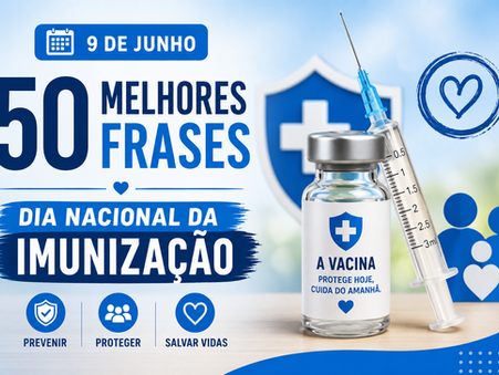 Conscientize: 50 melhores frases para o Dia Nacional da Imunização