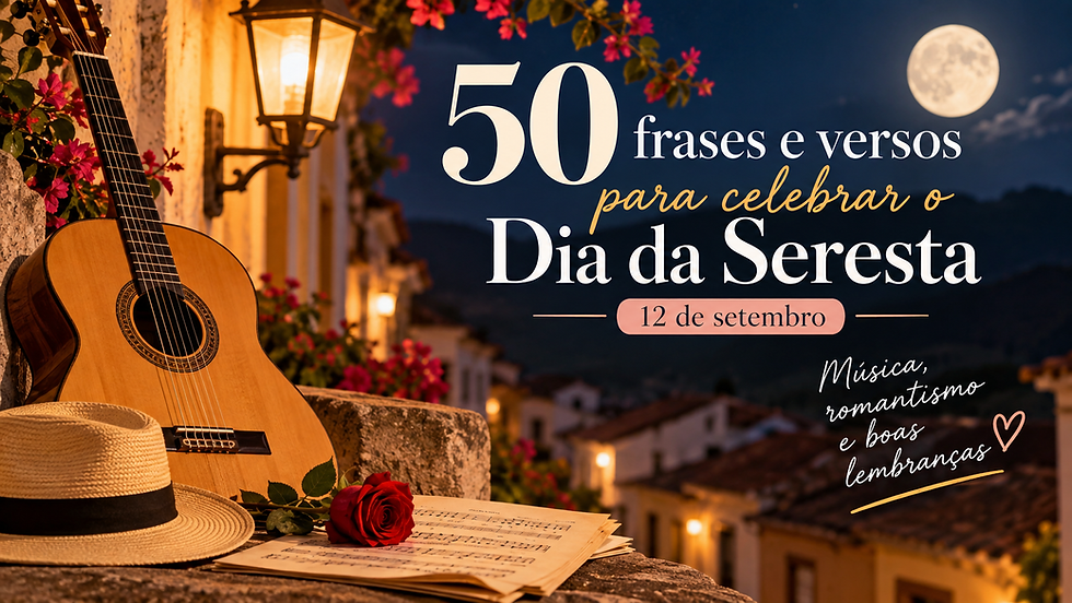 Guitarra, chapéu e rosa sobre partituras numa varanda ao luar, com texto Dia da Seresta e 12 de setembro.