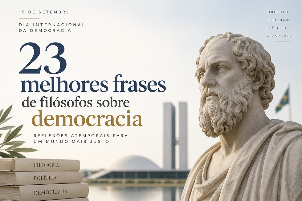 Cartaz do Dia Internacional da Democracia com estátua de filósofo, livros e Brasília ao fundo; texto sobre 23 frases.