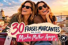 30 frases marcantes do filme Minha Melhor Amiga