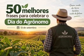 50 melhores frases para o Dia do Agrônomo [13 de setembro]