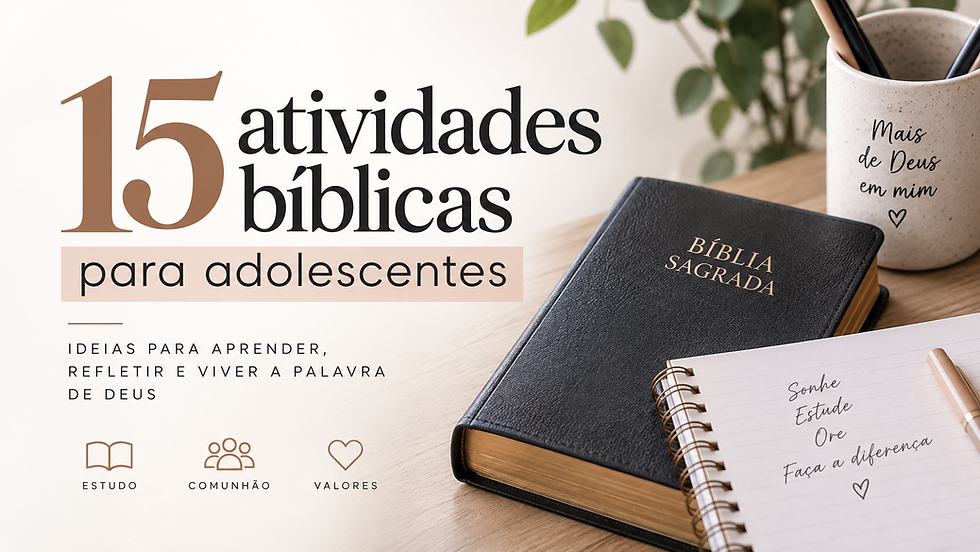 Cartaz com Bíblia Sagrada, caderno e caneca sobre mesa, anunciando 15 atividades bíblicas para adolescentes.