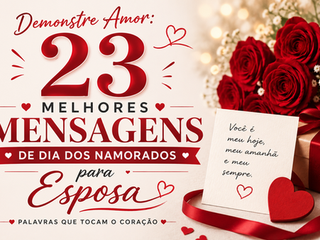Demonstre amor: 23 mensagens de Dia dos Namorados para esposa