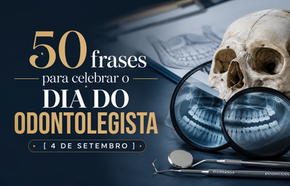 50 frases para celebrar o Dia do Odontolegista