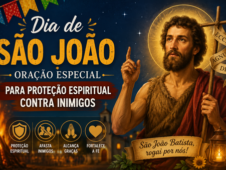 Dia de São João: oração especial para proteção contra inimigos e más energias