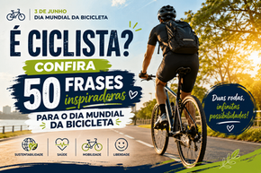É ciclista? Confira 50 frases para o Dia Mundial da Bicicleta