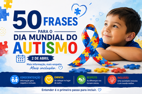 Conscientize: 50 frases para o Dia Mundial do Autismo 