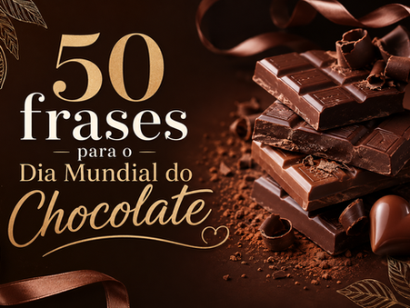 50 frases para celebrar o Dia Mundial do Chocolate