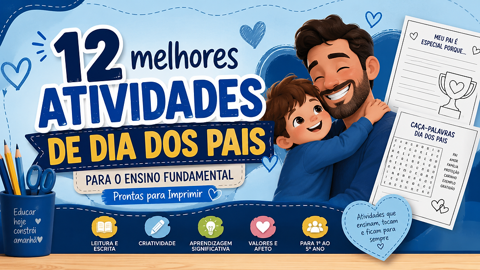 Ilustração horizontal em tons de azul mostrando um pai abraçando carinhosamente uma criança, com elementos escolares ao redor, como lápis, tesoura e folhas de atividades para imprimir. A composição destaca o tema do Dia dos Pais no Ensino Fundamental, transmitindo afeto, aprendizado e criatividade em um ambiente alegre e acolhedor.