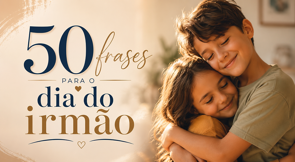 Dois irmãos se abraçam sorrindo em casa; texto diz 50 frases para o dia do irmão, em tons bege e azul.