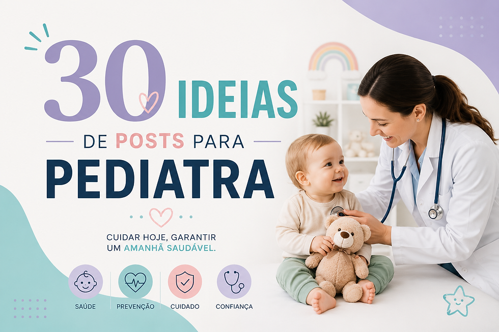 30 ideias de posts para pediatra