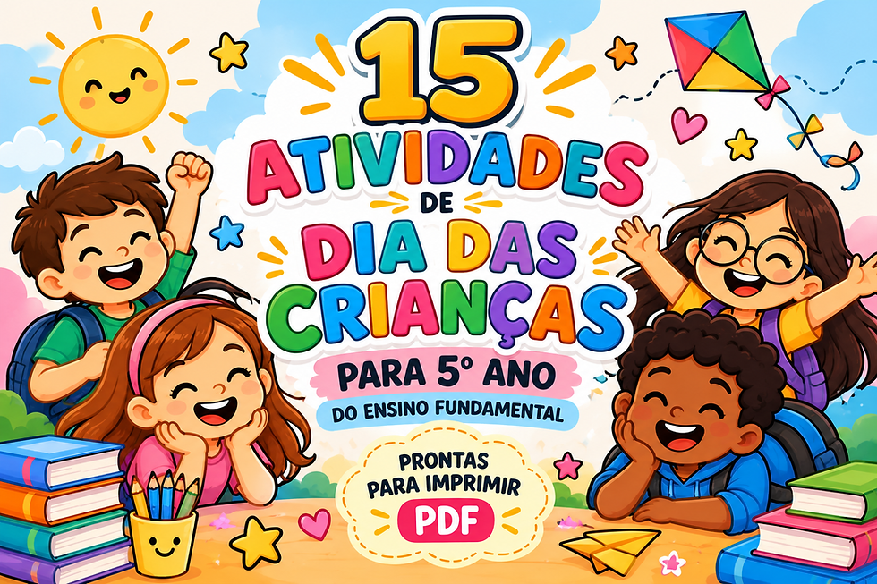 Cartaz colorido com crianças sorrindo e pipas, texto 15 atividades de dia das crianças para 5º ano, prontas para imprimir PDF