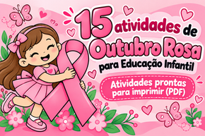 15 atividades de Outubro Rosa para Educação Infantil (para imprimir)