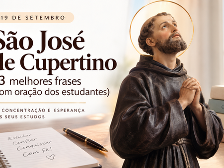 23 frases de São José de Cupertino e oração para estudantes