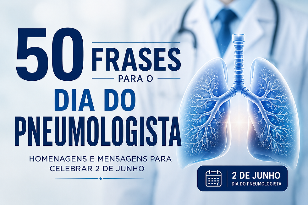 50 frases para celebrar o Dia do Pneumologista