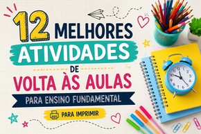 12 melhores atividades de Volta às Aulas para Ensino Fundamental