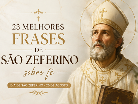 23 melhores frases de São Zeferino sobre fé e amor