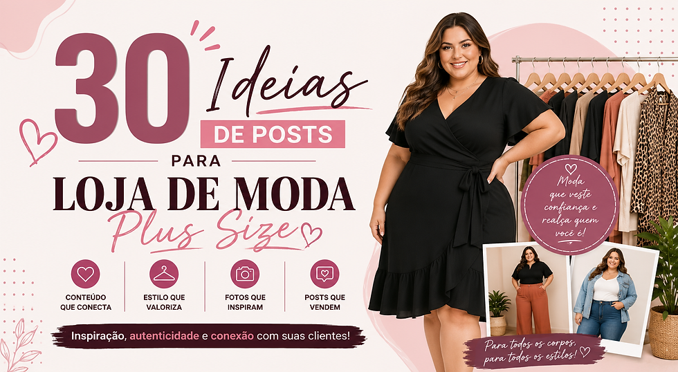 30 Ideias de Posts para Loja de Moda Plus Size 
