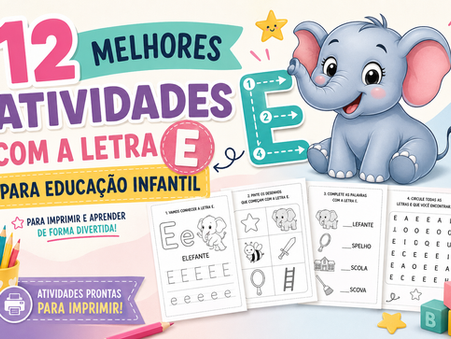 Atividades Letra E: 12 melhores modelos prontos para Educação Infantil