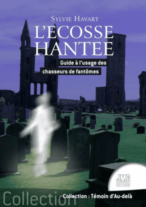 Couverture du livre L'Ecosse hantée - Guide à l'usage des chasseurs de fantômes de Sylvie Havart