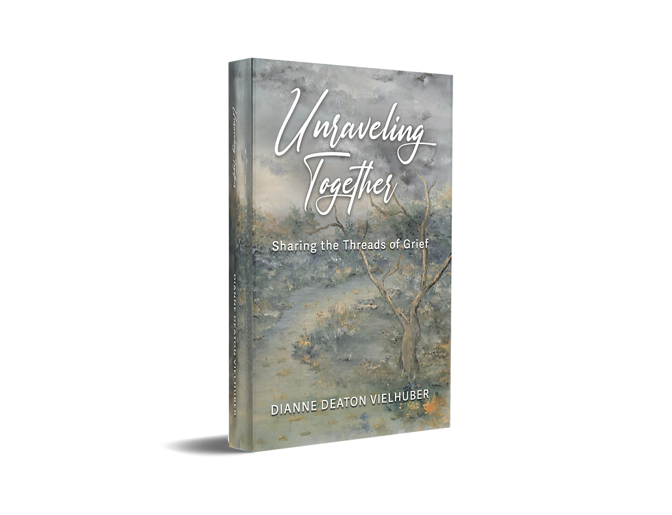 Book cover titled "Unraveling Together" with a serene, muted landscape. Text: "Sharing the Threads of Grief" by Dianne Deaton Vielhuber.