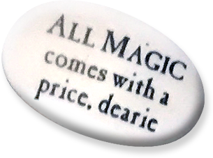 All magic comes with a price, dearie