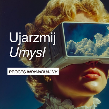 Ujarzmij umysł i zacznij kreować