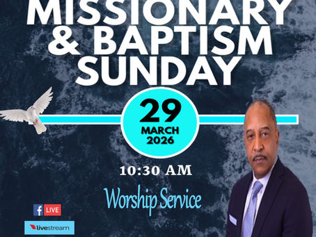 March 29th Missionary and Baptism Sunday - 10:00 AM