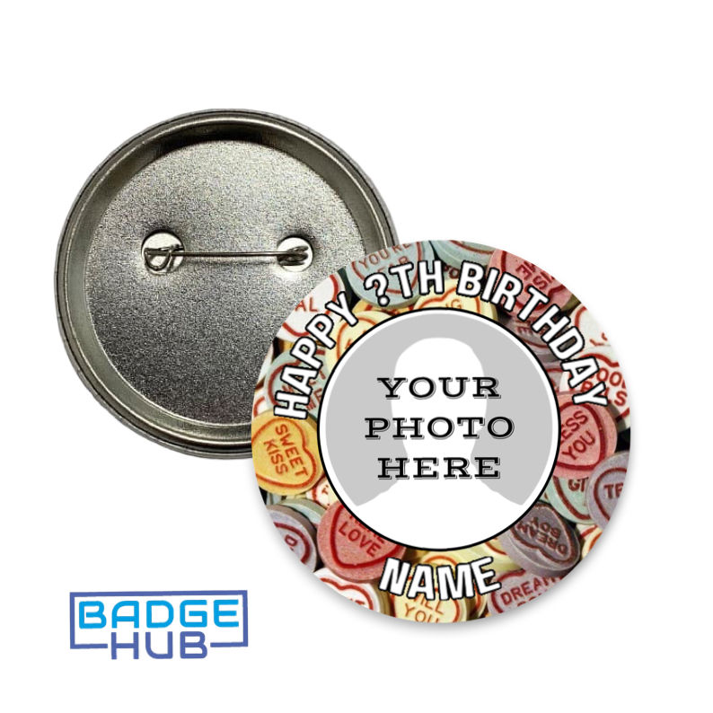 Love heart sweets personalised birthday photo 58mm pin badge with name and age