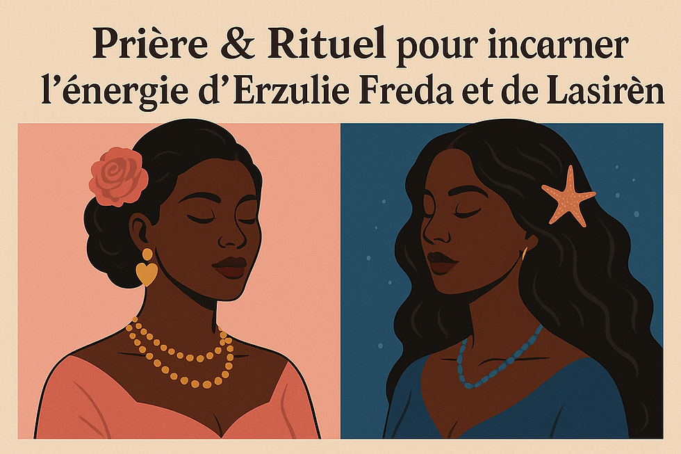 Prière & Rituel pour incarner l’énergie d’Erzulie Freda et de Lasirèn