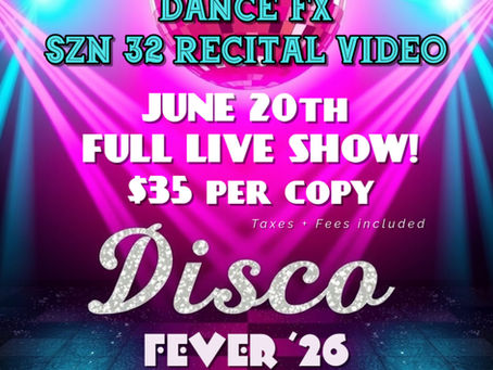 ORDER YOUR 'GROOVY' DISCO FX FEVER RECITAL 2026VIDEO KEEPSAKE!