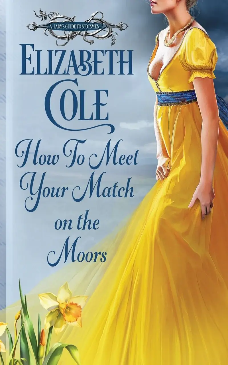 How to Meet Your Match on the Moors by Elizabeth Cole