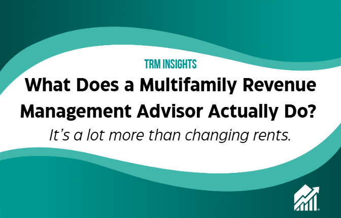 TRM Insights: What does a multifamily revenue management advisor actually do?