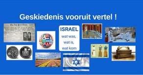 Israel: Wat was, wat is en wat kom! Geskiedenis vooruit vertel….