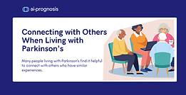 Connecting with Others When Living with Parkinson's