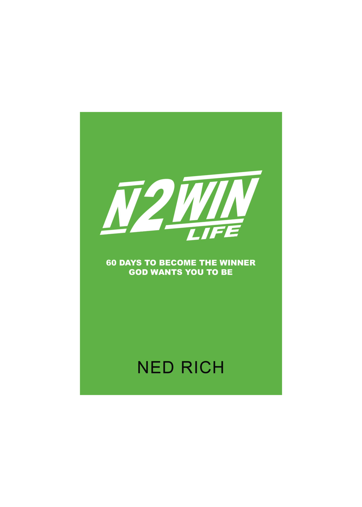 N2WIN Life: 60 Days to Become the Winner God Wants You to Be