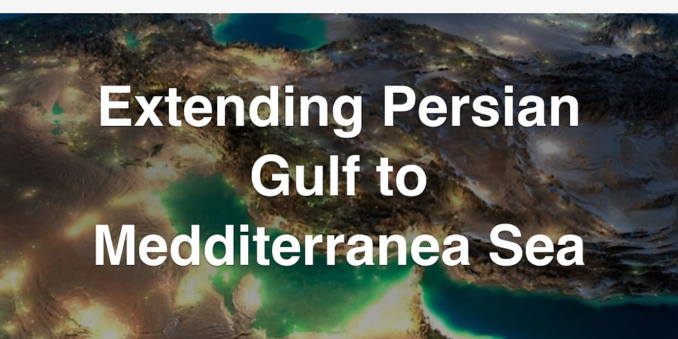 Extending Persian Gulf to Medditerranea Sea