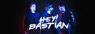 Hey! Bastian